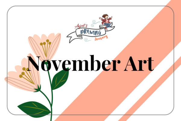 November Art – Aejal's Drawing Journey